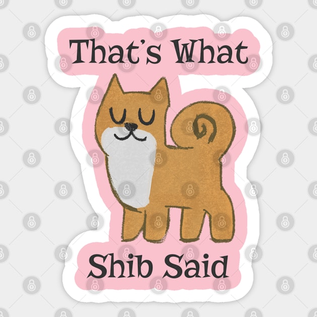 That's What Shib Said Sticker by BKArtwork